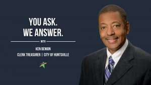 A graphic with a photo of Clerk Treasurer Ken Benion next to verbiage that says, "You Ask We Answer" and the Huntsville logo.